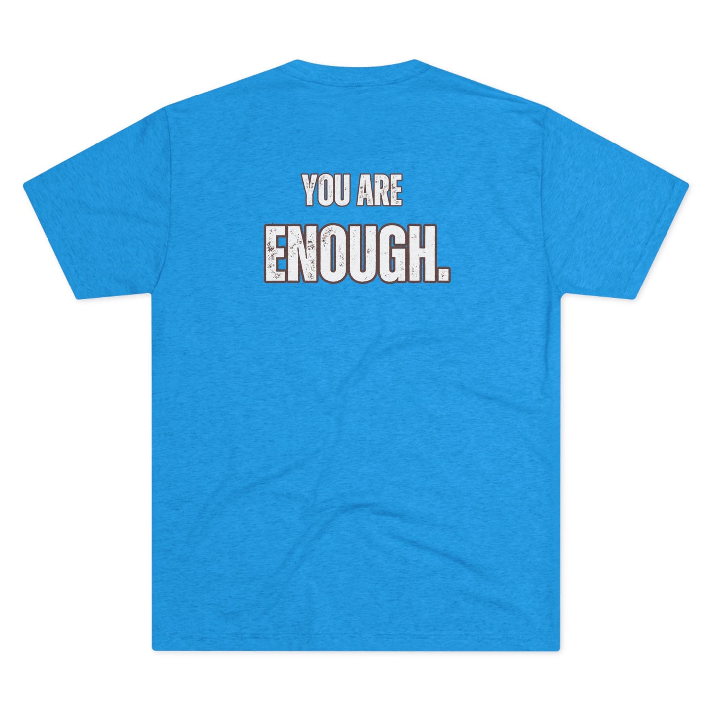 "You Are Enough" Tri-Blend Crew Tee