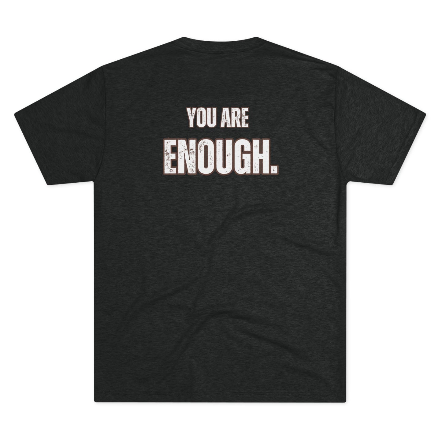 "You Are Enough" Tri-Blend Crew Tee