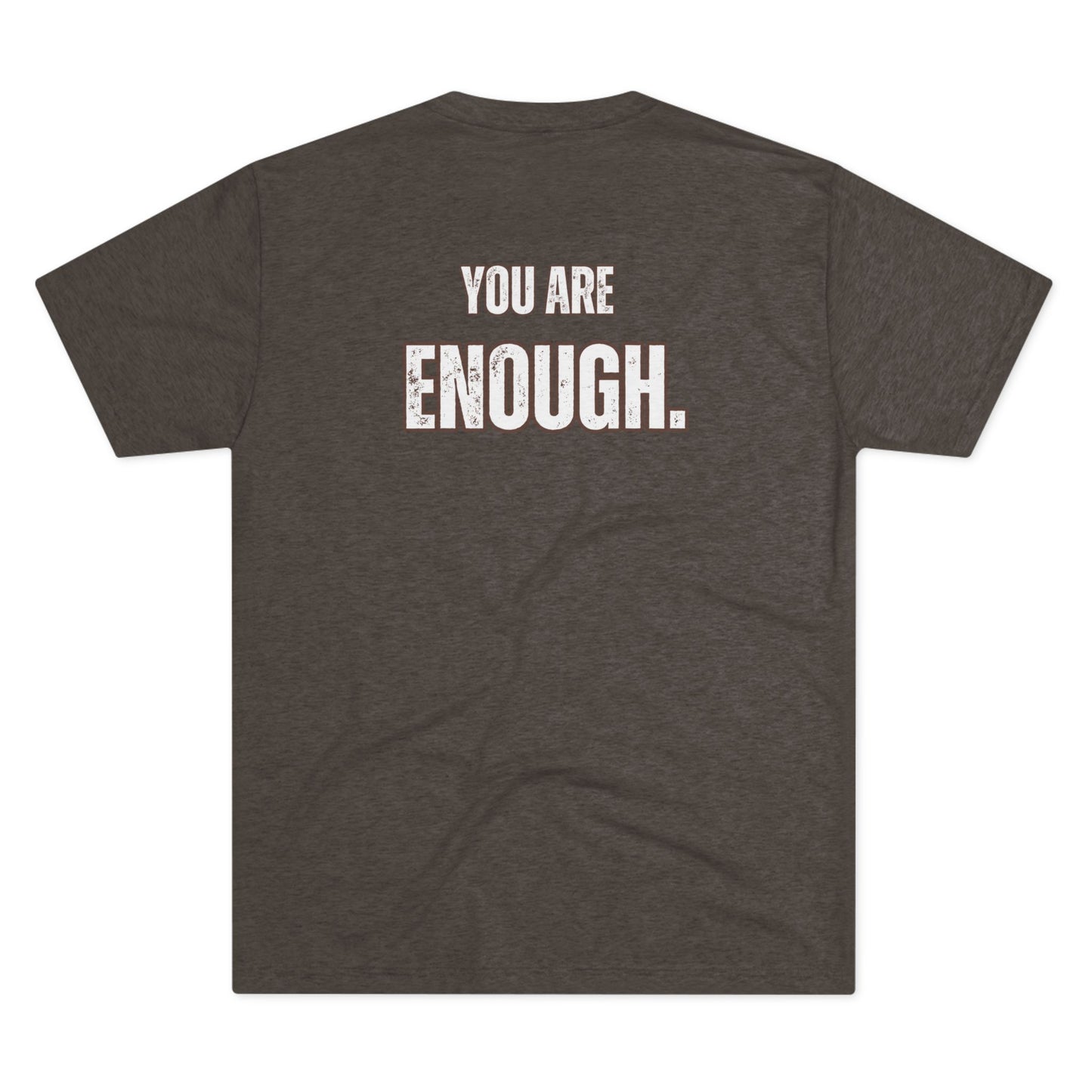 "You Are Enough" Tri-Blend Crew Tee