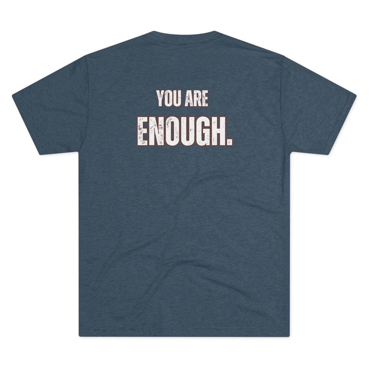 "You Are Enough" Tri-Blend Crew Tee