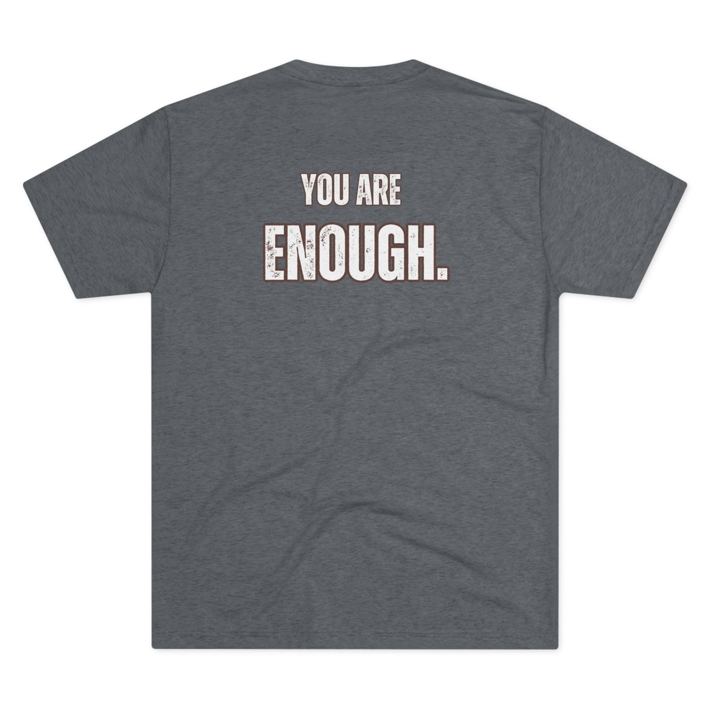"You Are Enough" Tri-Blend Crew Tee