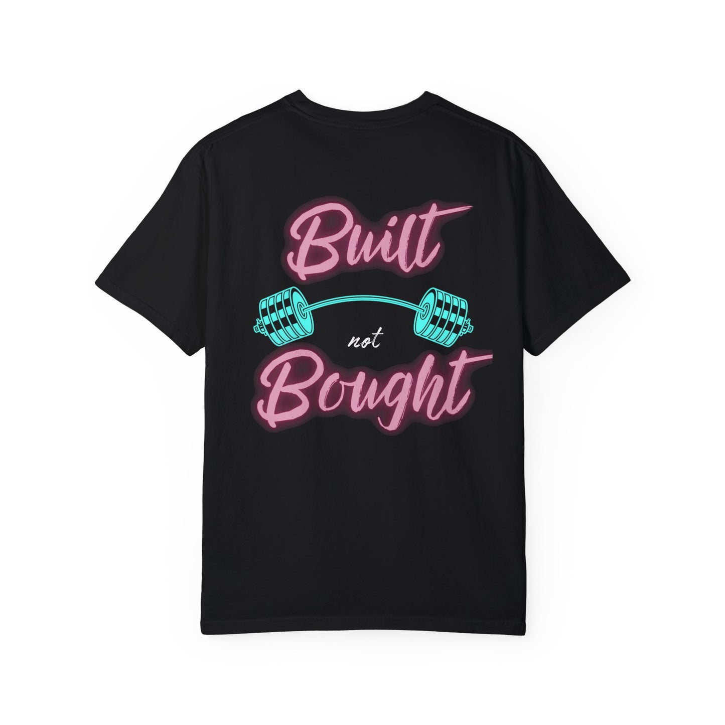 Built not Bought Unisex T-shirt